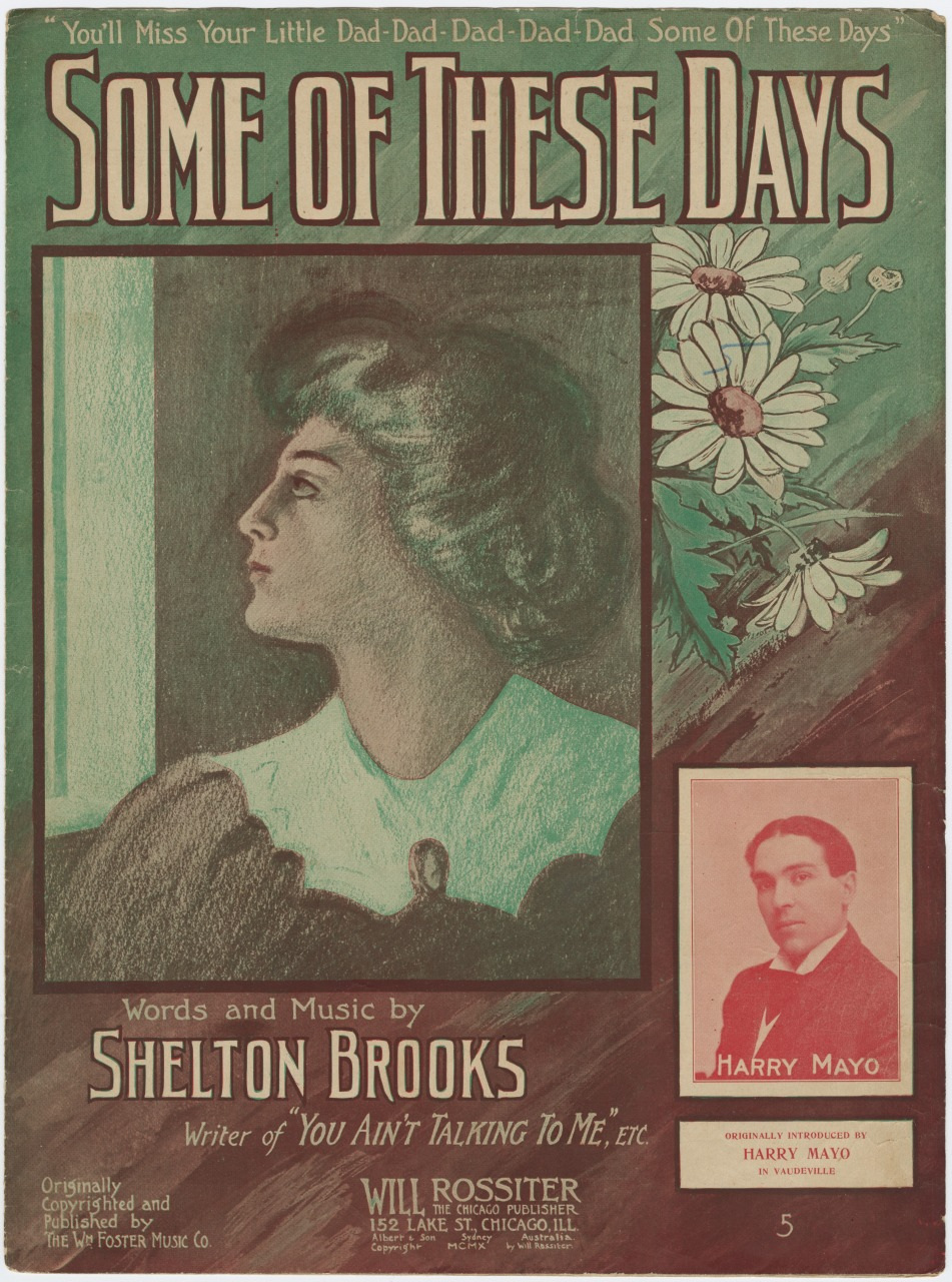 Cover of sheet music titled Some of These Days with a vintage illustration of a woman in profile, surrounded by decorative flowers. An inset photo features Harry Mayo. Text includes credits for Shelton Brooks and publisher Will Rossiter.