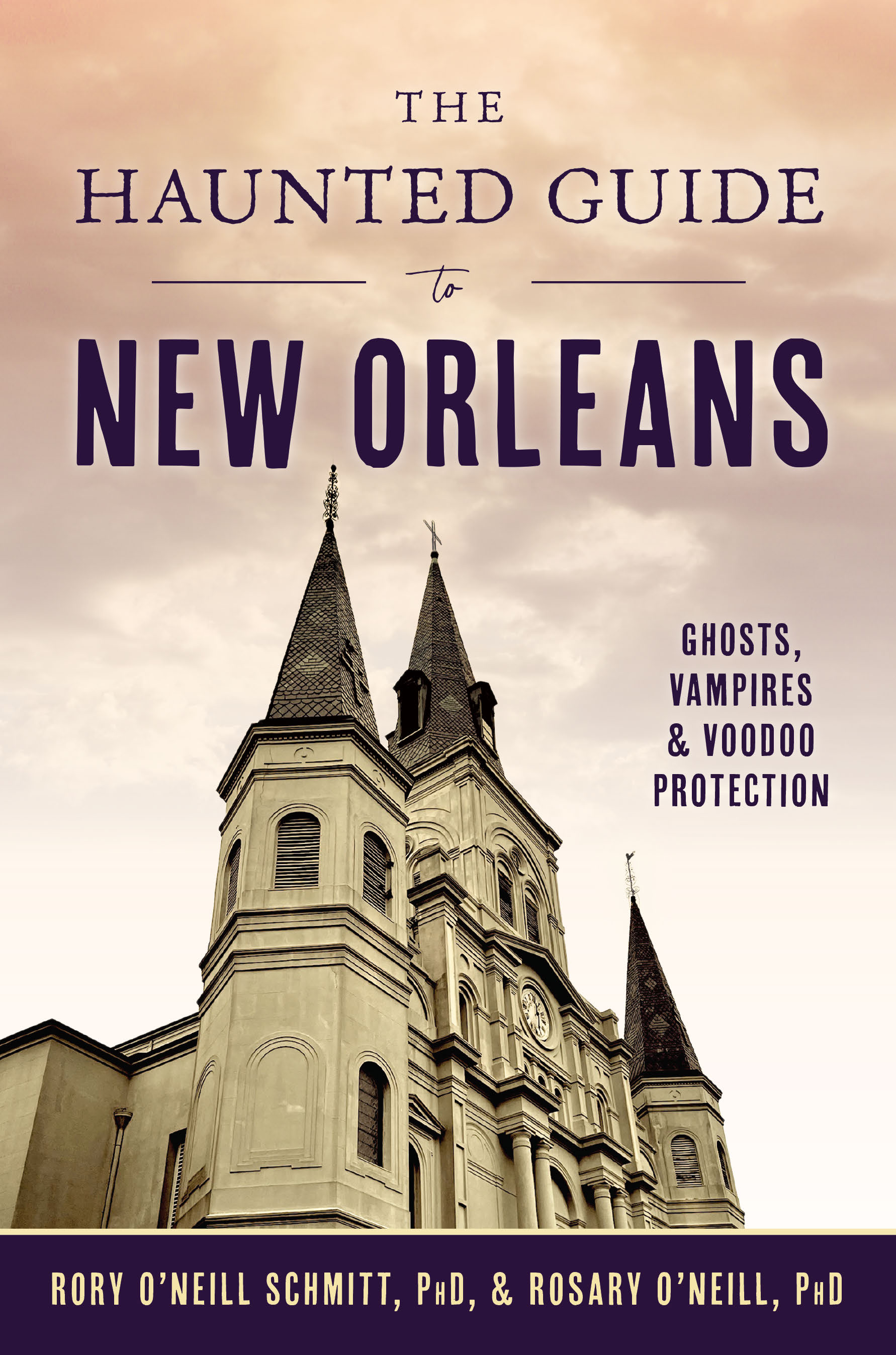 Book cover for "The Huanted Guide to New Orleans" shows St. Louis Cathedral in the French Quarter.