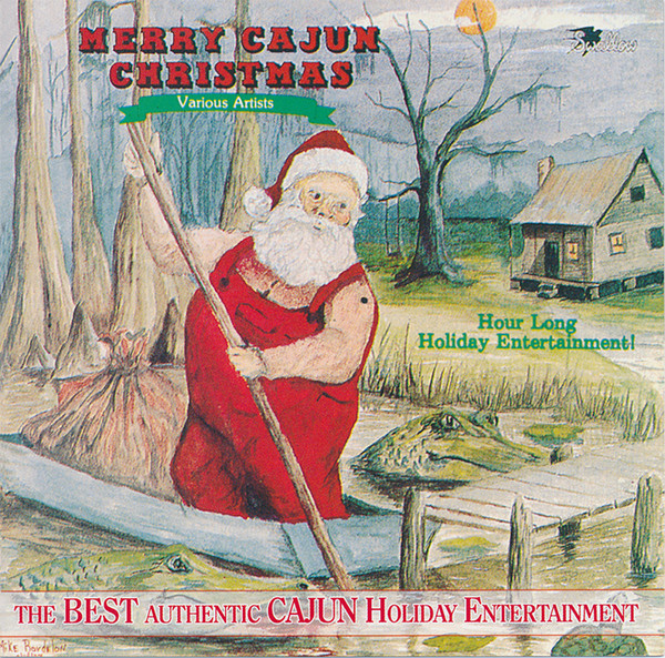 Illustrated album cover titled Merry Cajun Christmas features Santa Claus paddling a pirogue through a swamp. A house and cypress trees are in the background. Text highlights the best authentic Cajun holiday entertainment.