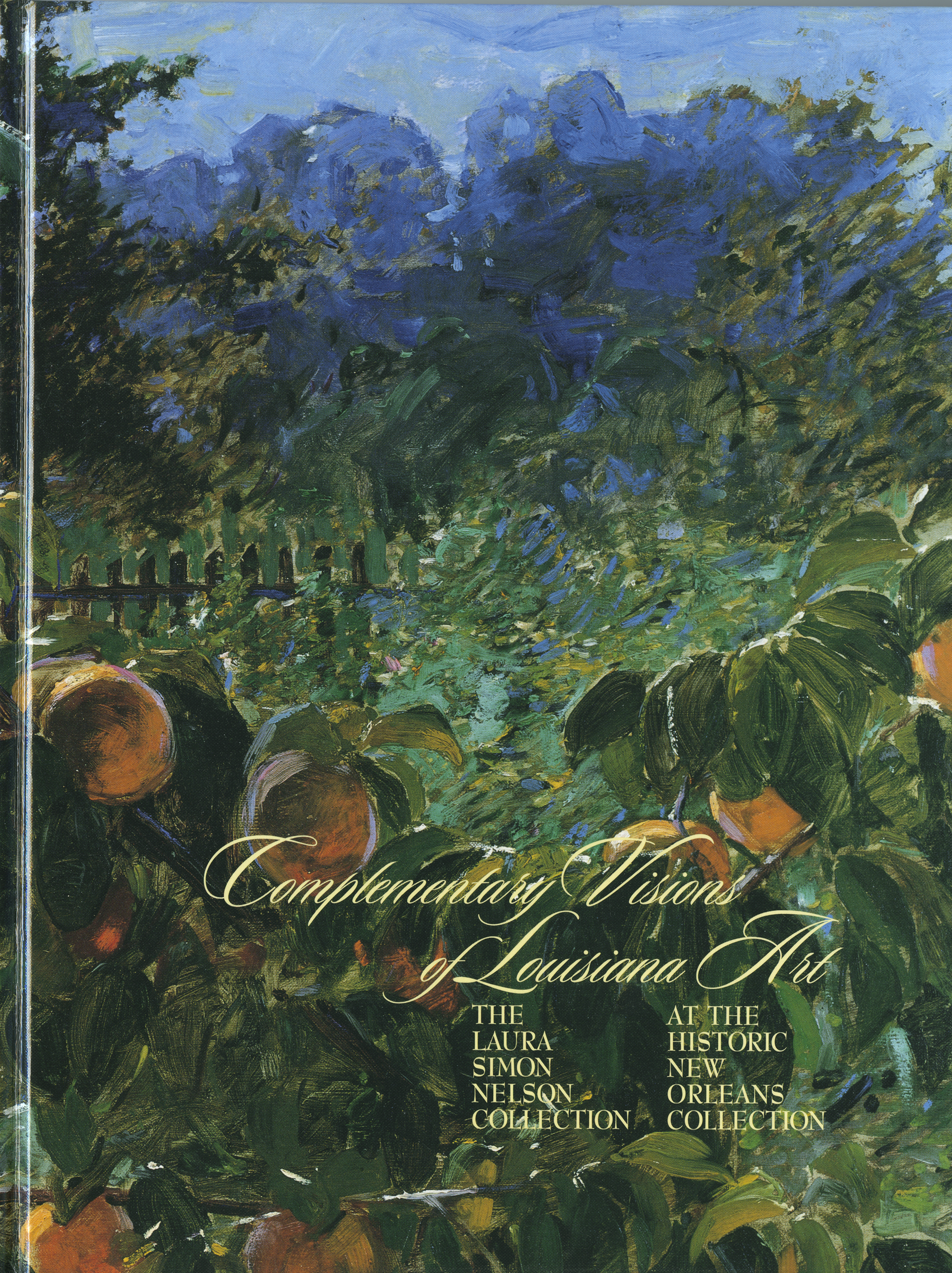 Cover of Complementary Visions of Louisiana Art features a lush, painted landscape with trees and oranges. The text highlights the Laura Simon Nelson Collection at the Historic New Orleans Collection.