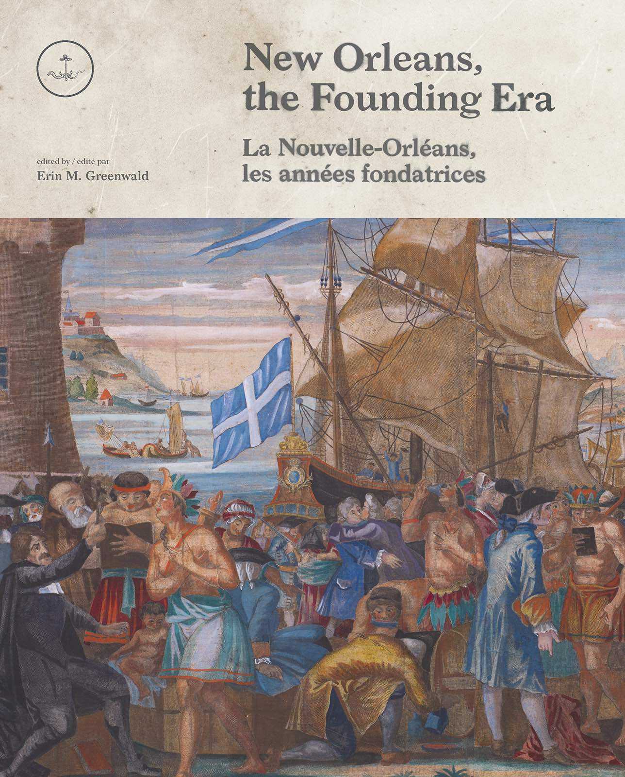 Historical painting depicting the founding era of New Orleans. The scene includes sailors, Indigenous people, and European settlers alongside a ship. The title, New Orleans, the Founding Era, appears at the top in English and French.