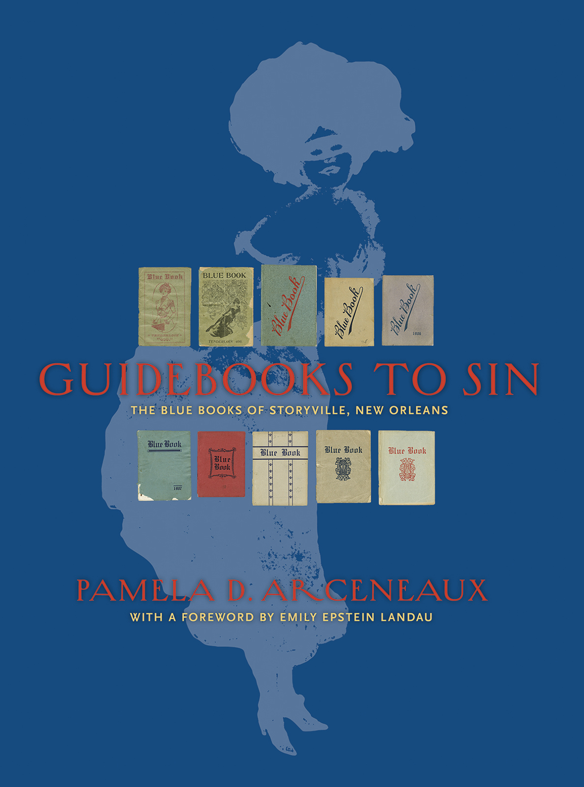 Book cover for Guidebooks to Sin by Pamela D. Arceneaux. Features an outline of a woman in blue and red, with images of vintage blue books above the title. Subtext includes a foreword by Emily Epstein Landau.