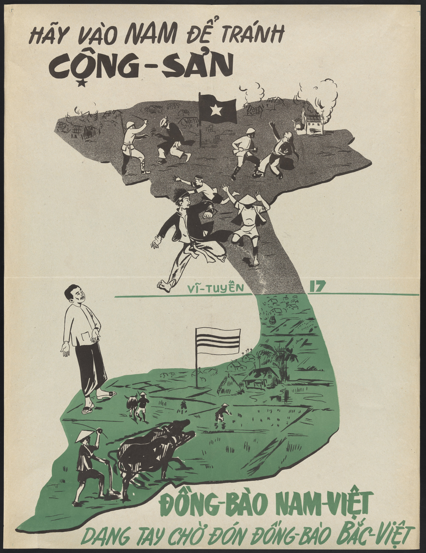 An illustration of Vietnam shaped as a map. People in the north flee to the south, crossing a line labeled “Vĩ Tuyến 17.” A welcoming group awaits in the south. A large message reads Hãy vào Nam để tránh Cộng-Sản and Đồng-Bào Nam-Việt dang tay chờ.