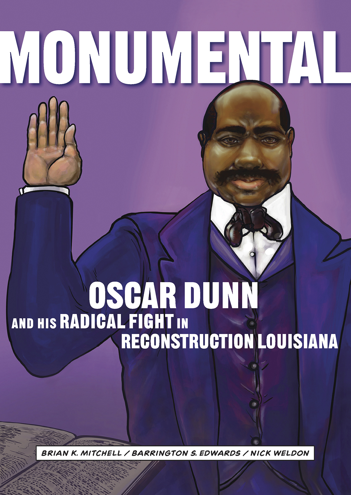 Illustrated book cover titled Monumental featuring a portrait of Oscar Dunn in a suit. Text reads Oscar Dunn and his radical fight in Reconstruction Louisiana by Brian K. Mitchell, Barrington S. Edwards, and Nick Weldon.