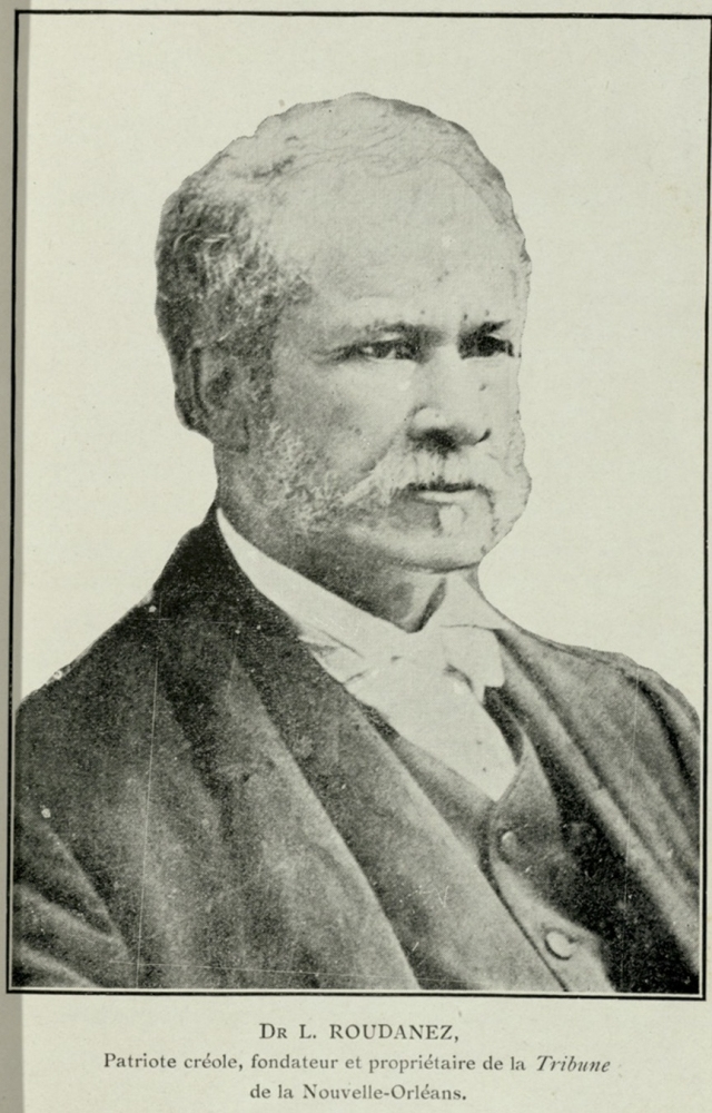 A black and white historical portrait of Dr. L. Roudanez, founder and owner of the Tribune de la Nouvelle-Orléans. He has a distinguished appearance with facial hair, wearing a formal suit. Text below indicates his role as a Creole patriot.