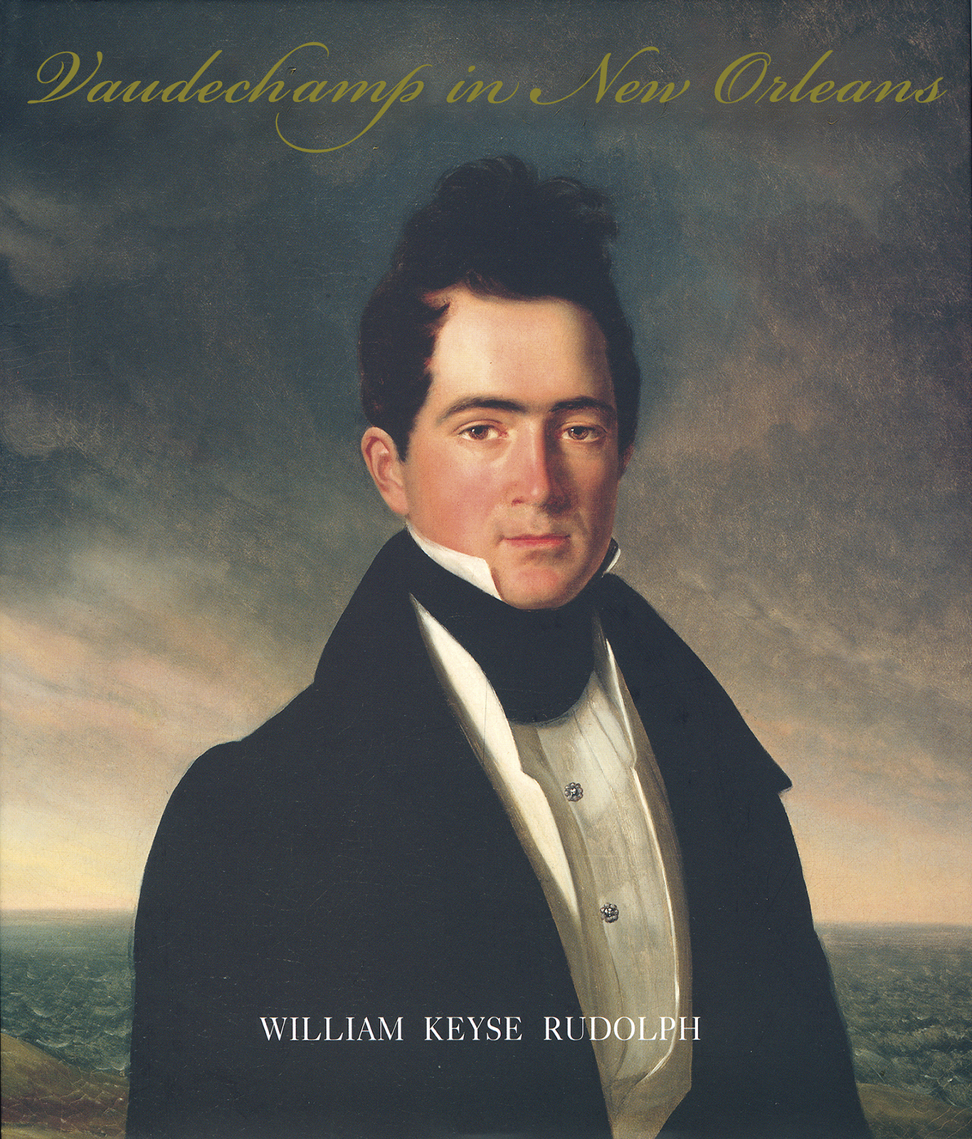 A book cover featuring a portrait of a man with dark hair in 19th-century attire, set against a muted background. The title Vaudechamp in New Orleans is at the top, and William Keyse Rudolph is at the bottom.