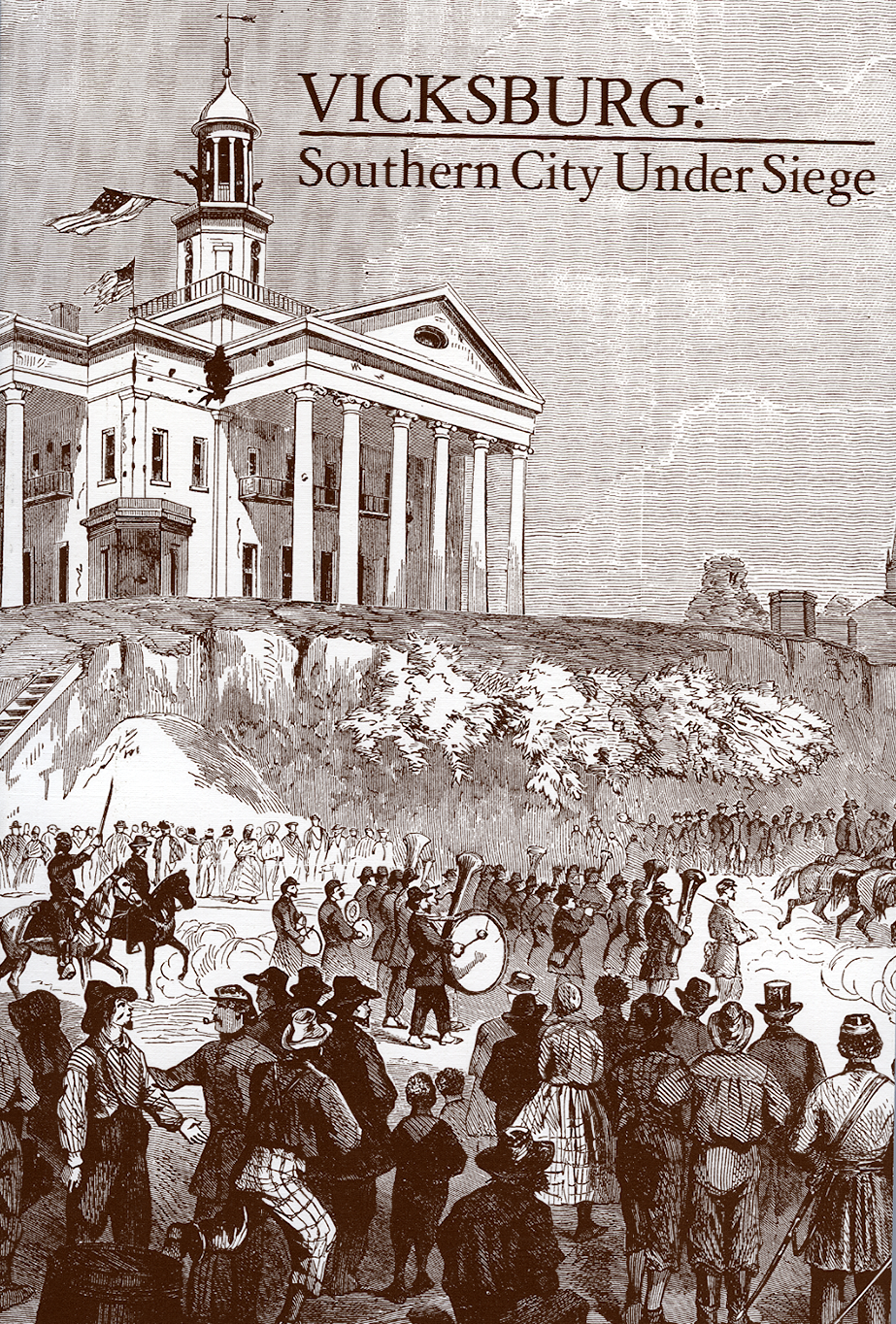 Illustration depicting Vicksburg during a siege, featuring a large crowd, soldiers, and a prominent classical building. Text at the top reads, Vicksburg: Southern City Under Siege.