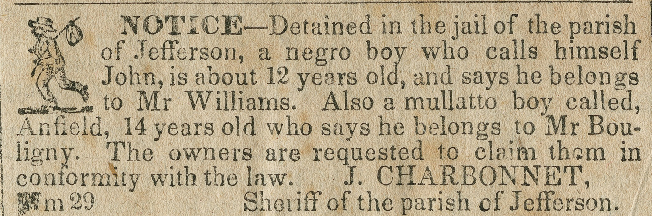 An old newspaper notice detailing the detainment of two boys in jail: a 12-year-old black boy named John, claiming to belong to Mr. Williams, and a 14-year-old mulatto boy named Anfield, claiming to belong to Mr. Bouligny. The sheriff is J. Charbonnet.