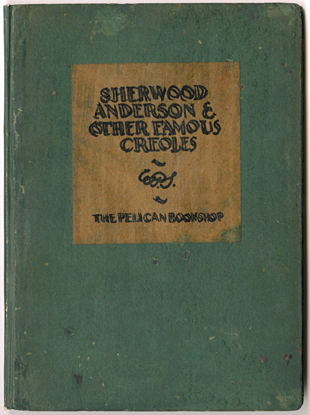 Front cover of "Sherwood Anderson and Other Famous Creoles: A Gallery of Contemporary New Orleans," 1st ed. (Pelican Bookshop Press, 1926).