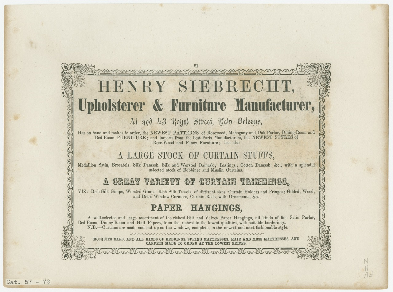 Vintage advertisement for Henry Siebrecht, Upholsterer & Furniture Manufacturer in New Orleans. Offers furniture and curtain materials, papier-mâché decorations, and paper hangings. Address: 41 and 43 Royal Street, New Orleans. Vintage ornate border.