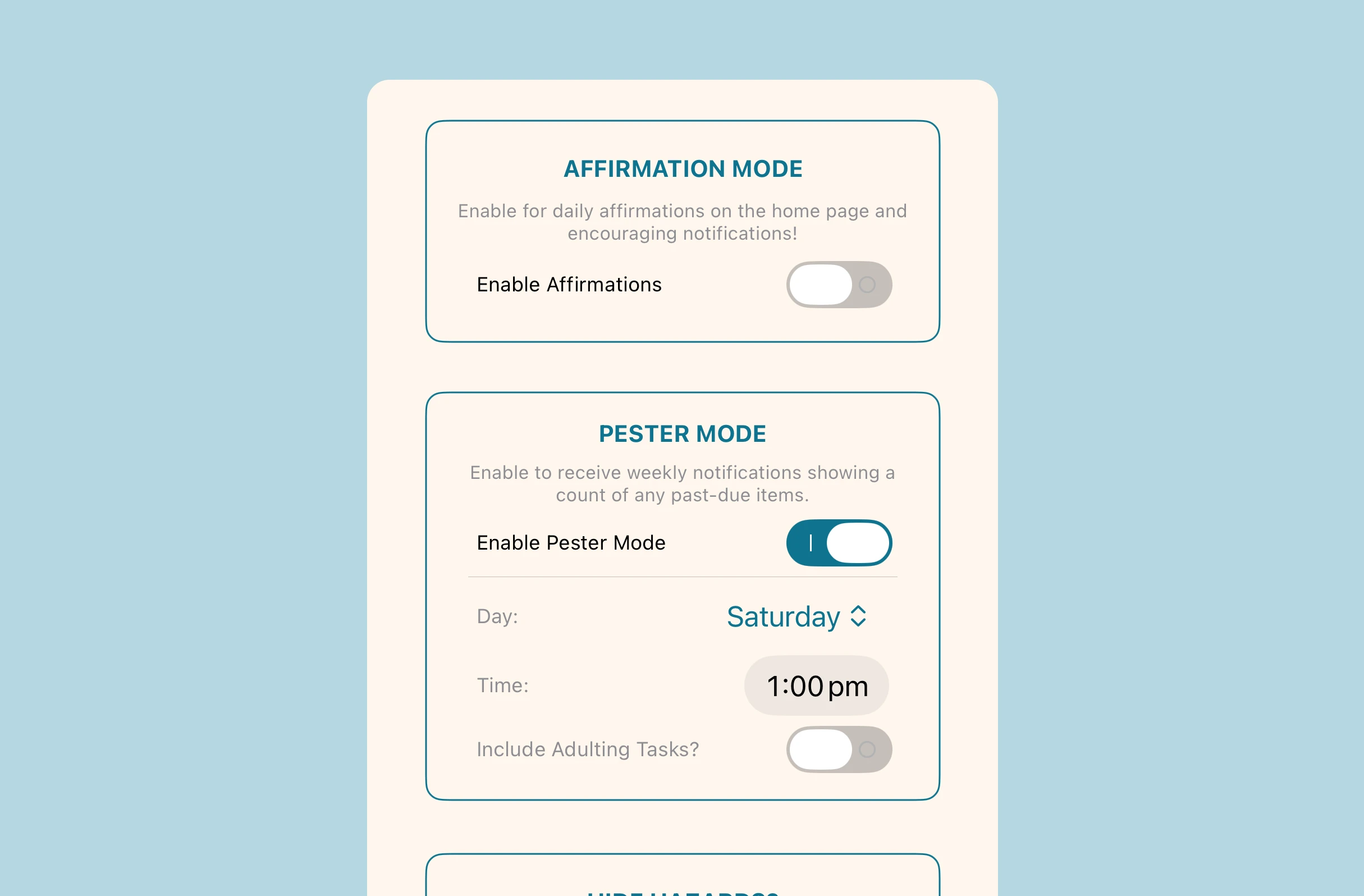 Pale teal background; cream card with blue‑outlined panels: AFFIRMATION MODE — Enable Affirmations toggle OFF. PESTER MODE — Enable Pester Mode toggle ON; Day: Saturday; Time: 1:00pm; Include Adulting Tasks? toggle OFF.