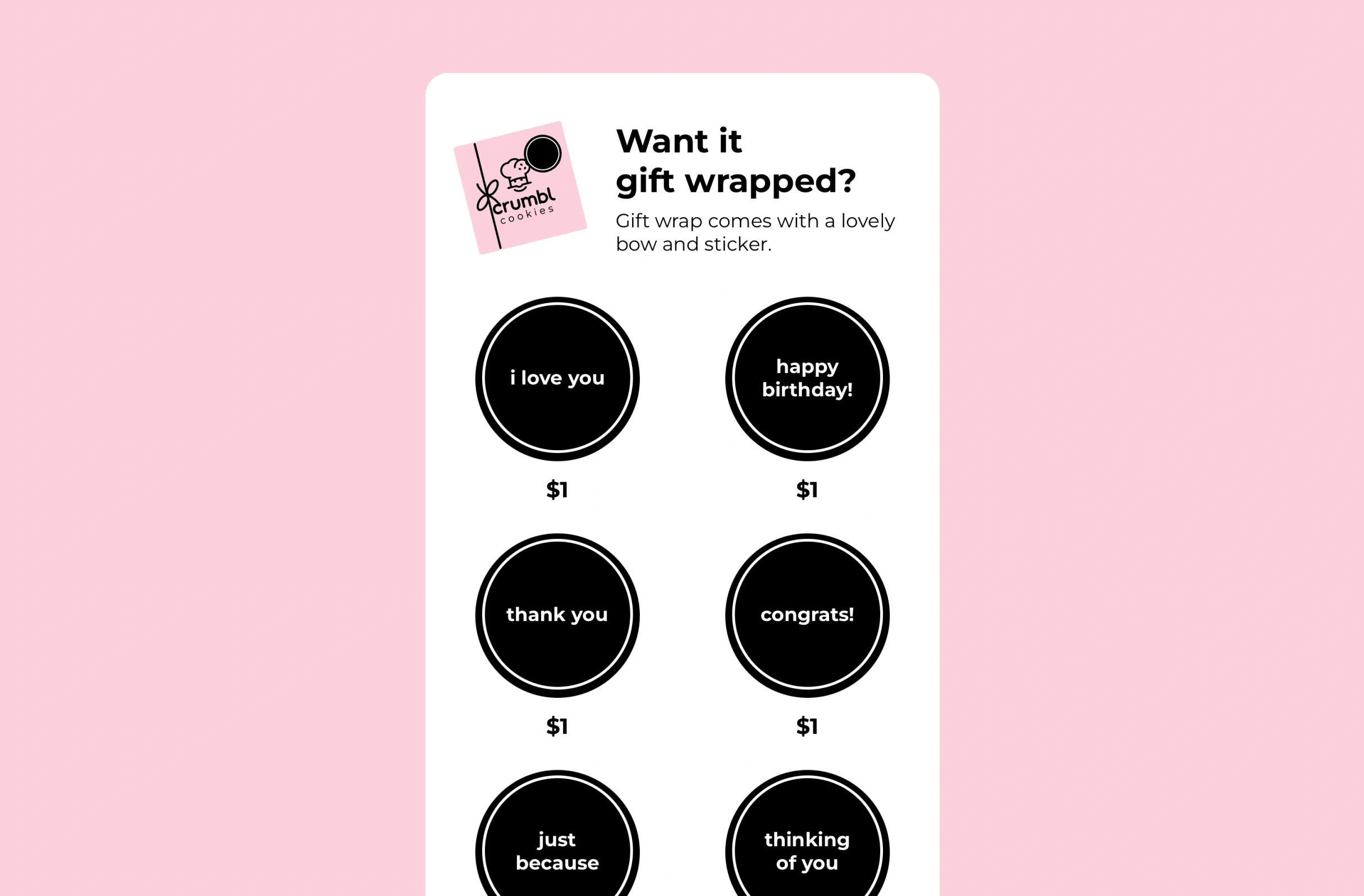 Crumbl Cookies UI on pink background offers gift wrap options with selected messages in black circles: "i love you," "happy birthday!," "thank you," "congrats!," "$1" each.
