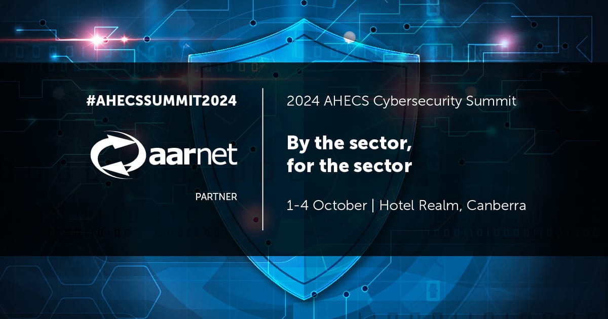 Aarnet 2024 AHECS Cybersecurity Summit | AARNet