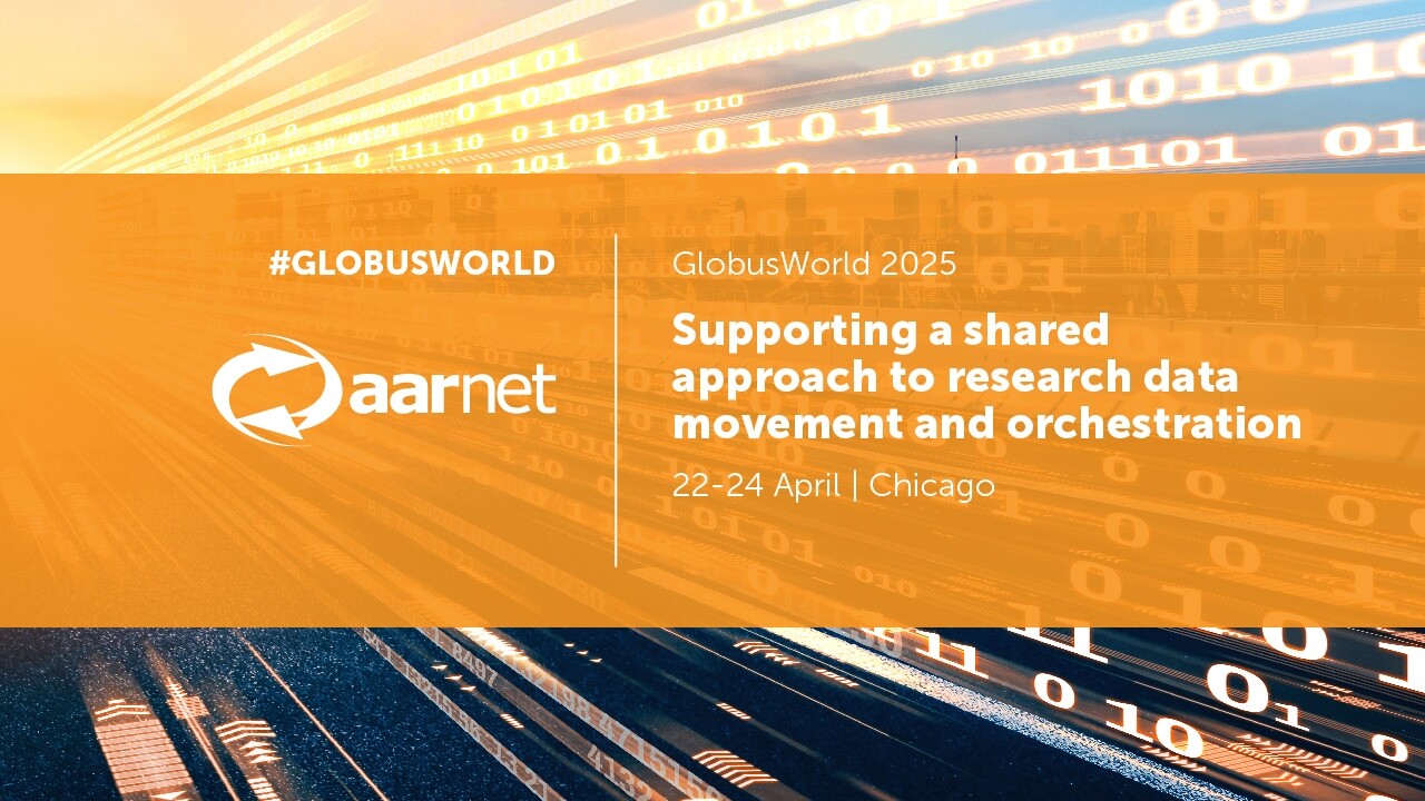 GlobusWorld 2025 | AARNet