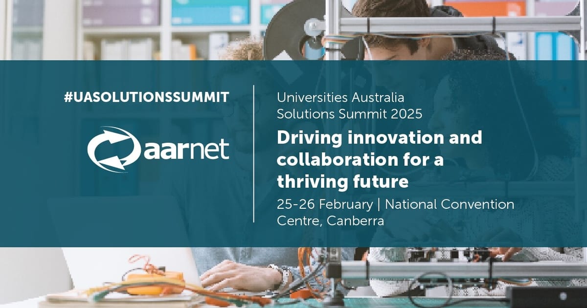 Aarnet Universities Australia Solutions Summit 2025 | AARNet