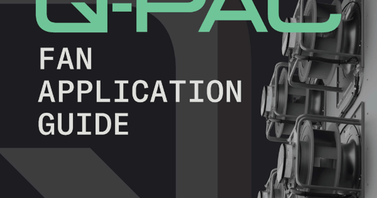 Q-PAC | The Q-PAC Fan Application Guide: Everything You Need to Know…