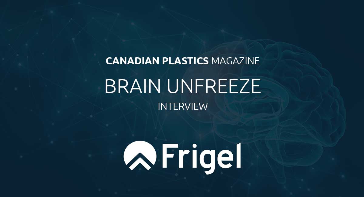 Frigel Candian Plastics magazine interview 2026 process cooling banner news