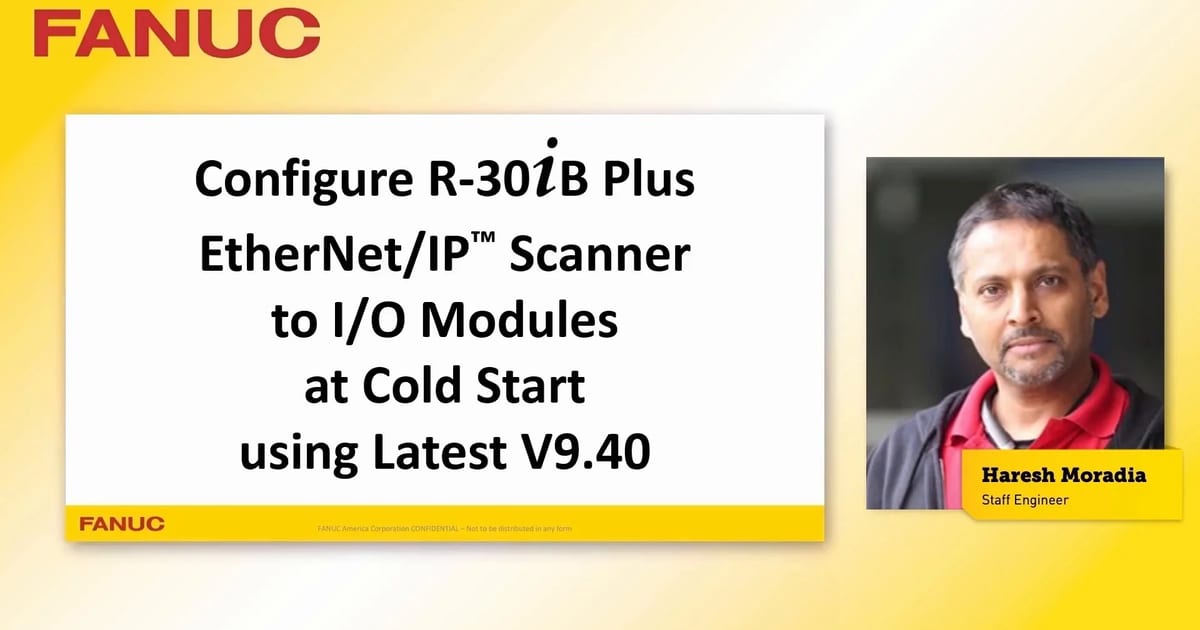 Configure R-30iB Plus EtherNet/IP™ Scanner to I/O… | Tech Transfer