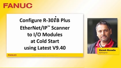 Configure R-30iB Plus EtherNet/IP™ Scanner to I/O… | Tech Transfer