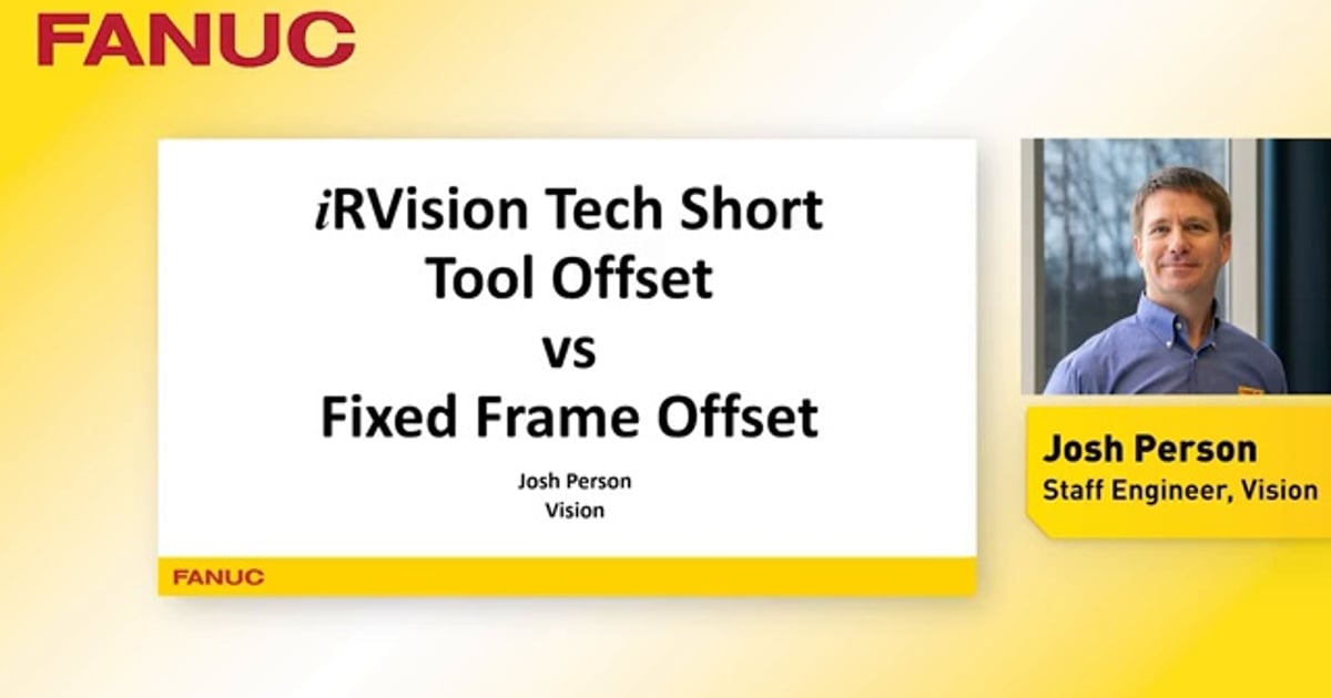 Frame Offset iRVision Tool Offset vs Frame Offset | Tech Transfer