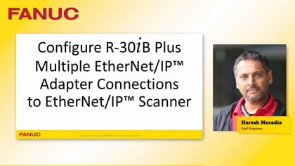 Configure R-30iB Plus EtherNet/IP™ for Multiple… | Tech Transfer