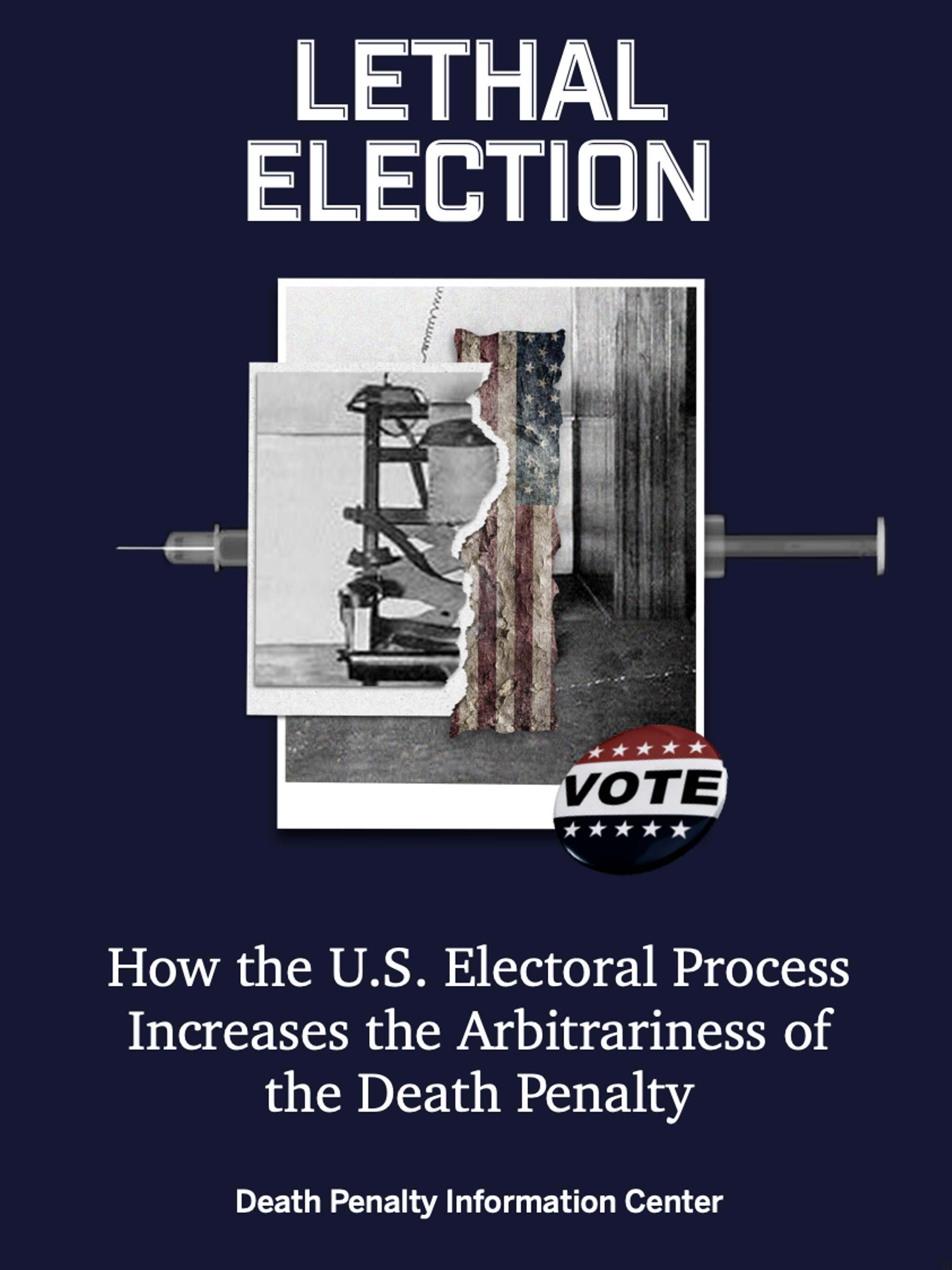 Lethal Election: How the U.S. Electoral Process Increases the Arbitrariness of the Death Penalty