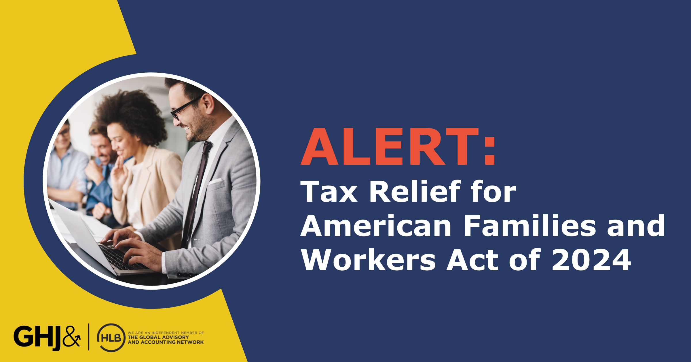 Tax Relief for American Families and Workers Act of 2024 - GHJ