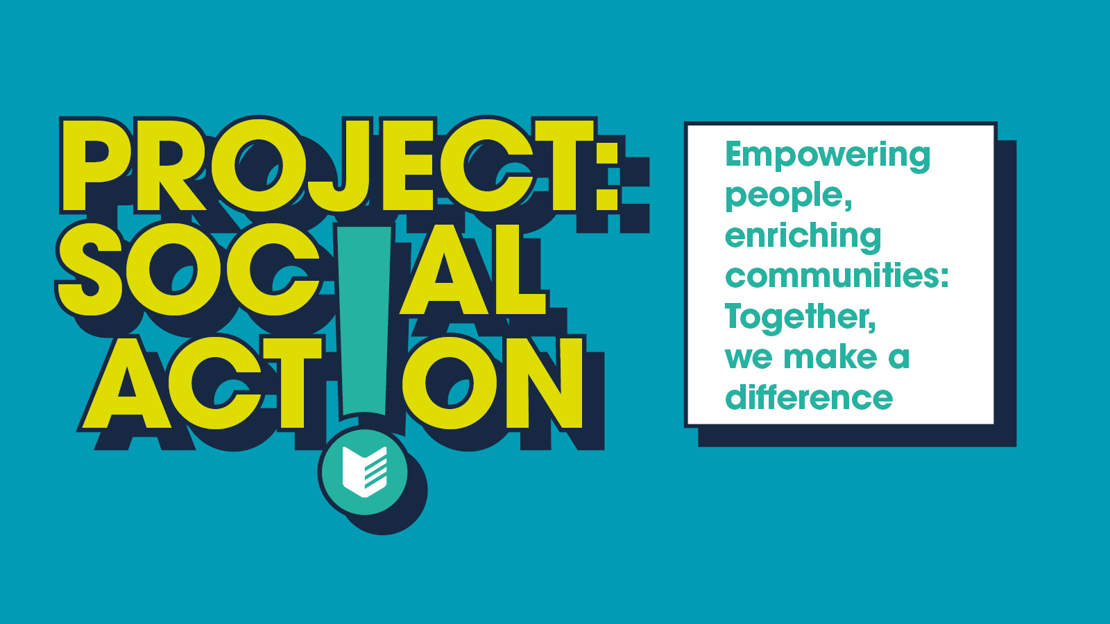A project: Social Action banner. Empowering people, enriching communities; Together we make a difference.