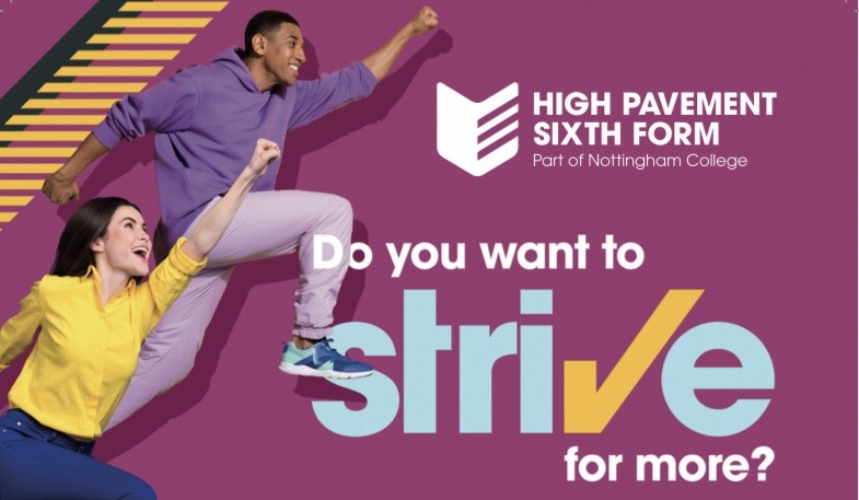 Do you want to Strive for more? High Pavement Sixth Form - Part of Nottingham College