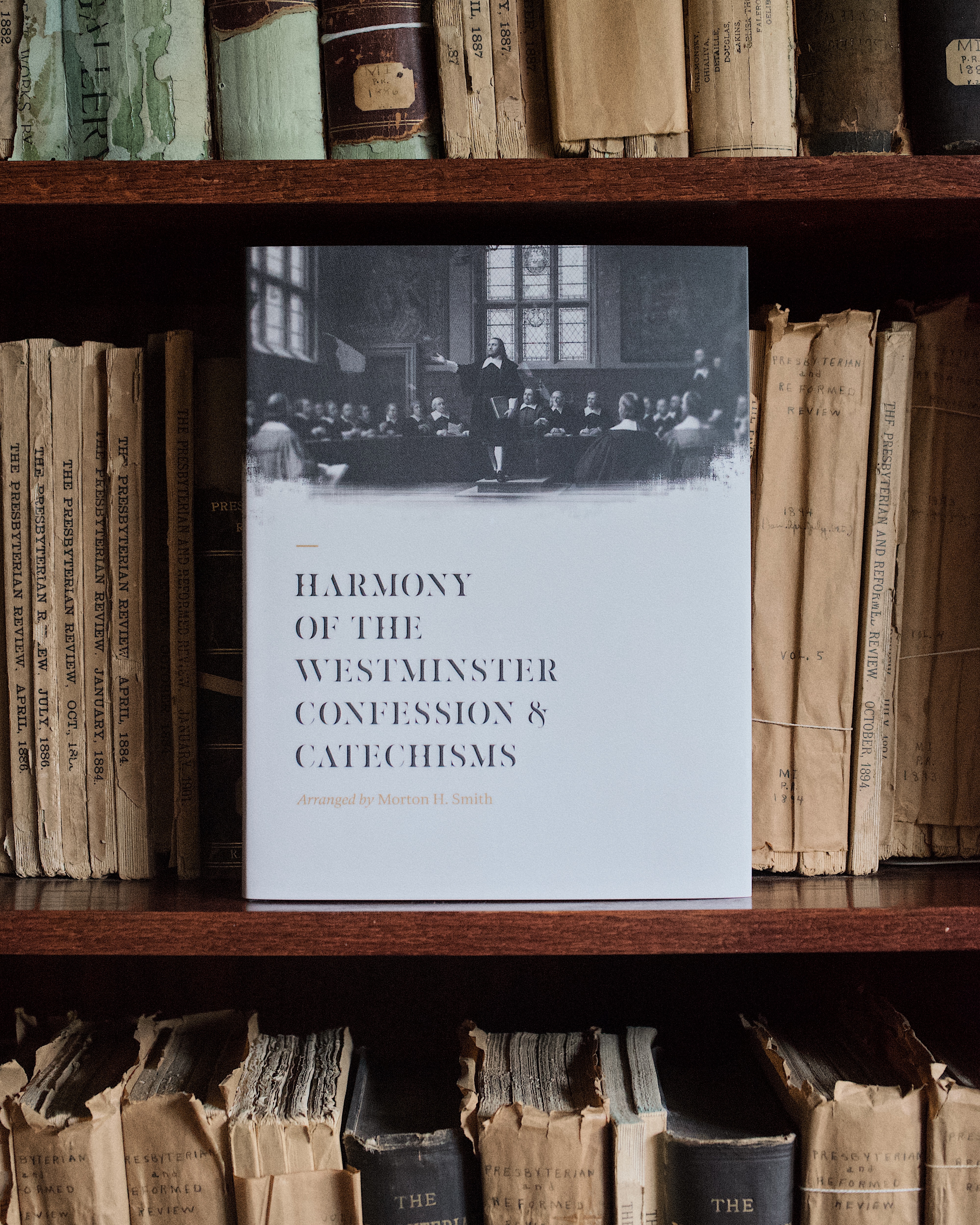 Harmony of the Westminster Confession and Catechisms (Smith, 2026 ...