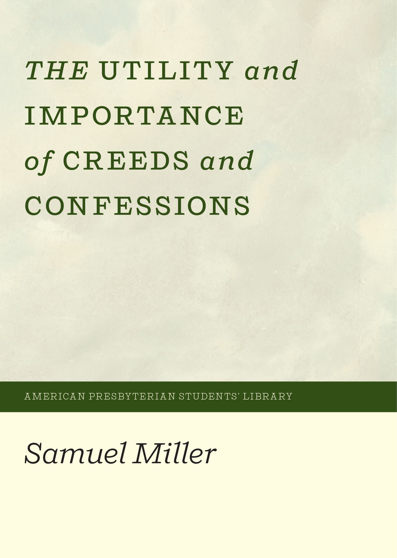 Creeds The Utility and Importance of Creeds and Confessions ⬩ Confessional ...