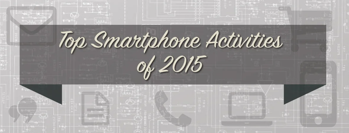 Top Smartphone Activities Of 2015 [Infographic]
